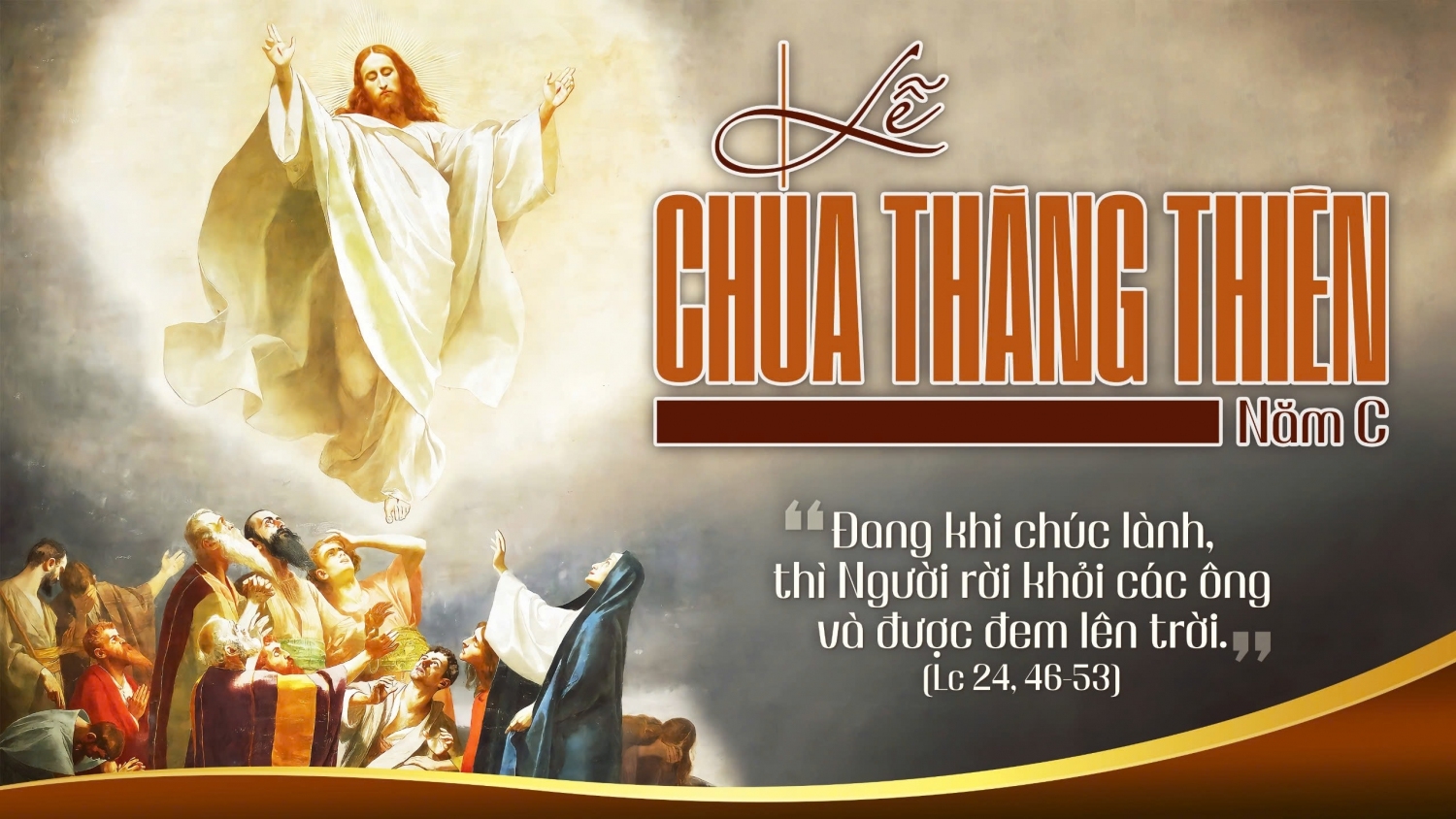 CHÚA NHẬT LỄ CHÚA THĂNG THIÊN Cv 1,1-11; Ep 1,17-23; Lc 24,46-53 | Giáo ...